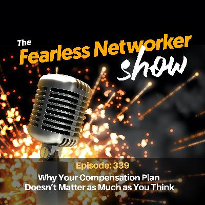 E339: Why Your Compensation Plan Doesn’t Matter as Much as You Think