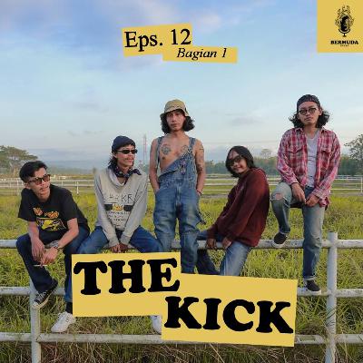 The Kick dan Pengaruh Tempat Asal dalam Sebuah Karya - Bagian 1