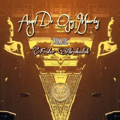 Angel De Ojos Muertos / Frater Abrakadab (Poema) Angel De Ojos Muertos / Frater Abrakadab (Poema)
