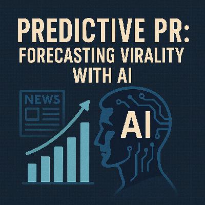Predictive PR - How AI is Forecasting Virality Before It Happens and How to Leverage This to Get Your Own Media Coverage and Build Your Brand Cheaply and Effectively Predictive PR - How AI is Forecasting Virality Before It Happens and How to Leverage This to Get Your Own Media Coverage and Build Your Brand Cheaply and Effectively