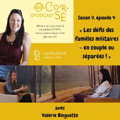 Les défis des familles militaires - en couple ou séparées ! Avec Valérie Ringuette | S9-É4 Les défis des familles militaires - en couple ou séparées ! Avec Valérie Ringuette | S9-É4