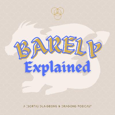 Barely Explained: How to be a Better DM Barely Explained: How to be a Better DM