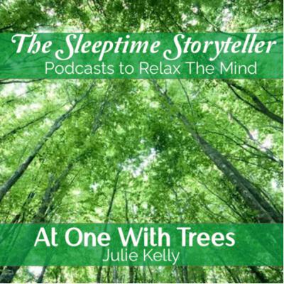 The Sleep -Time Storyteller - At One With Trees