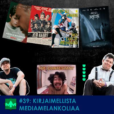 #39: Kirjaimellista mediamelankoliaa