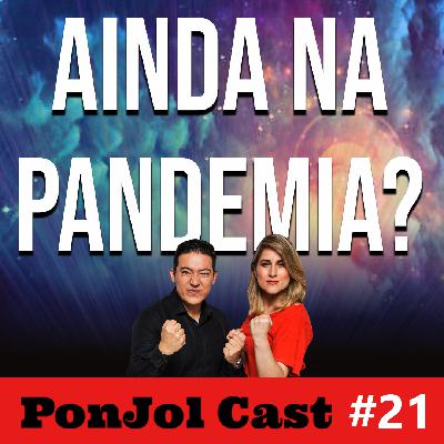PonJol Cast #21 Ainda na Pandemia? PonJol Cast #21 Ainda na Pandemia?