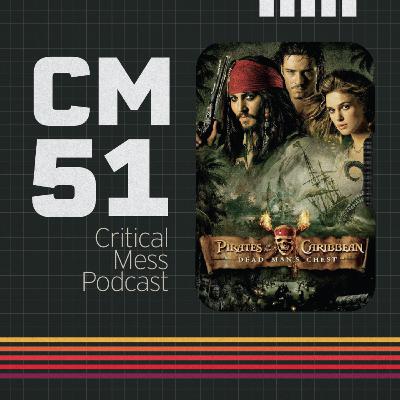 Dead Man's Chest | Episode 051 Critical Mess Movie Podcast Dead Man's Chest | Episode 051 Critical Mess Movie Podcast