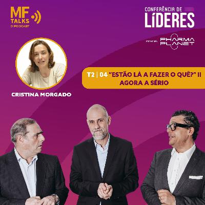 Conferência de Líderes | "Estão lá a fazer o quê?" II - Agora a sério