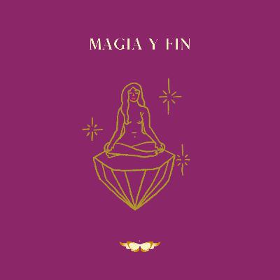 Episodio 51. Magia y Fin