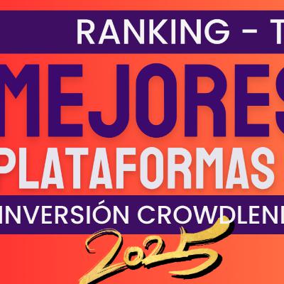 MEJORES plataformas de INVERSIÓN en CROWDLENDING 🔝 10 RANKING 2025