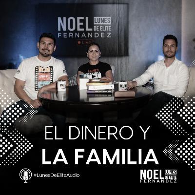 EL DINERO Y LA FAMILIA #LunesDeElite