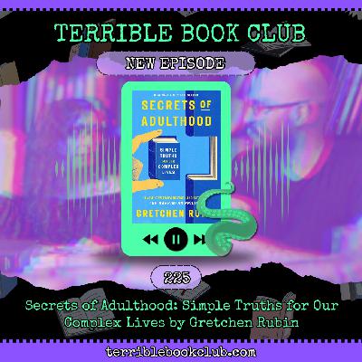 Secrets of Adulthood: Simple Truths for Our Complex Lives by Gretchen Rubin - Episode 225
