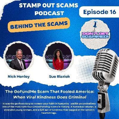 EP 16: GoFundMe Scam: The Viral Fundraiser That Fooled the Nation