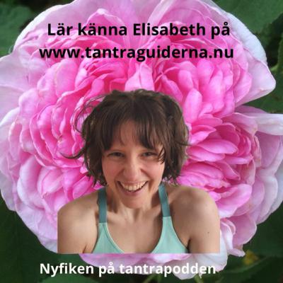 68 - Lär känna Elisabet - tantraguide