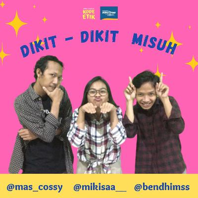 DIKIT DIKIT MISUH!!
