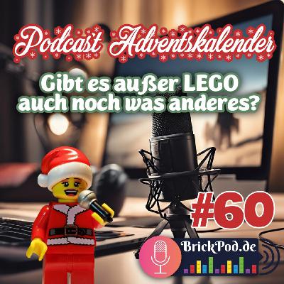 Folge 60 - Podcast Adventskalender: gibt es außer LEGO noch was anderes?