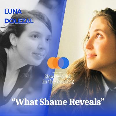 What Shame Reveals — Dr. Luna Dolezal What Shame Reveals — Dr. Luna Dolezal