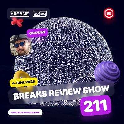 Breaks Review Show 211 with OneWay @ BBZRS (4 Jun 2025)