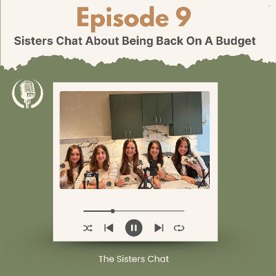 The Sisters Chat about Being Back on a Budget The Sisters Chat about Being Back on a Budget