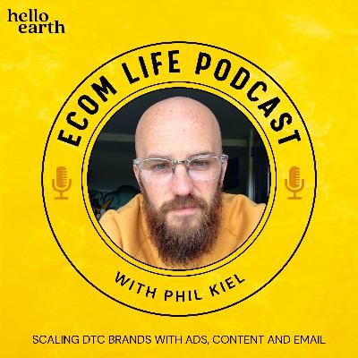 Ep 7. | Ecom Life with Phil Kiel - First one back