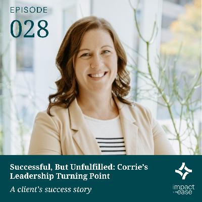 Successful, But Unfulfilled: Corrie's Leadership Turning Point
