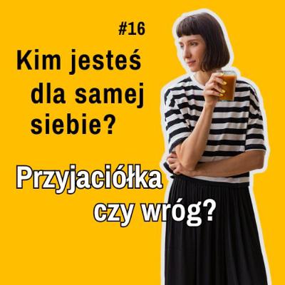 Jak Mówisz Do Siebie? Odkryj Swój Wewnętrzny Dialog (i Głos Krytyka!) Jak Mówisz Do Siebie? Odkryj Swój Wewnętrzny Dialog (i Głos Krytyka!)