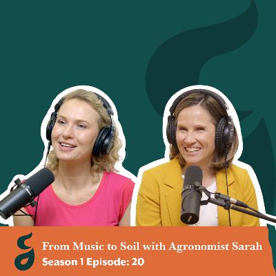 From Music to Soil with Agronomist Sarah Lovas