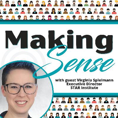 Introducing Making Sense, a STAR Institute Podcast