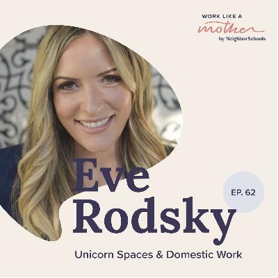 Eve Rodsky: Unicorn Spaces & Domestic Work