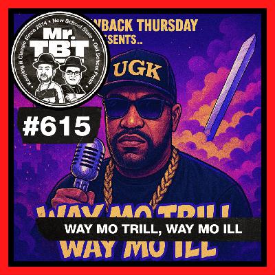 615: Way Mo Trill, Way Mo Ill 615: Way Mo Trill, Way Mo Ill