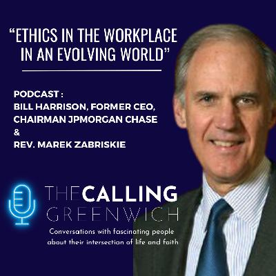The Calling of the Former CEO JPMorgan Chase, Bill Harrison The Calling of the Former CEO JPMorgan Chase, Bill Harrison