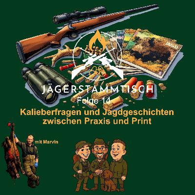 Jägerstammtisch: #14 Kalieberfragen und Jagdgeschichten zwischen Praxis und Print