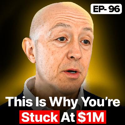 From $1M to $100M: Secrets of High-Growth CEOs | EP 96 From $1M to $100M: Secrets of High-Growth CEOs | EP 96