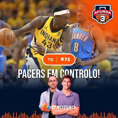 T5, Ep. 71 | Pacers em controlo! Knicks e Durant nem por isso
