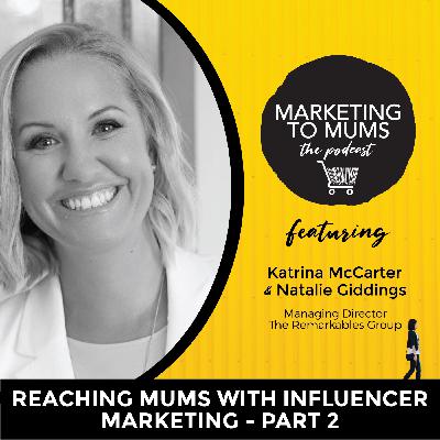 42. Reaching Mums with Influencer Marketing pt2 with Natalie Giddings 42. Reaching Mums with Influencer Marketing pt2 with Natalie Giddings