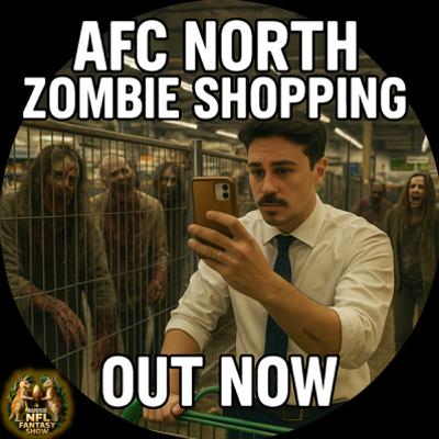 Aussie NFL Fantasy Show - AFC North & Zombie Shopping