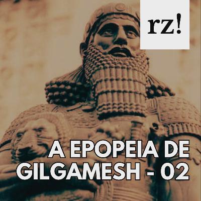 a aventura que NINGUÉM queria participar - Gilgamesh #02