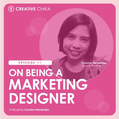 11. On Being a Marketing Designer ft. Cornina Hernandez 11. On Being a Marketing Designer ft. Cornina Hernandez