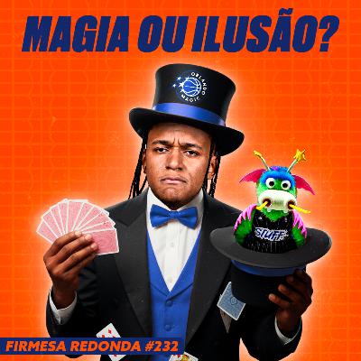 POR QUE O ORLANDO MAGIC É A DECEPÇÃO DA TEMPORADA ATÉ AGORA | FIRMESA REDONDA (232)