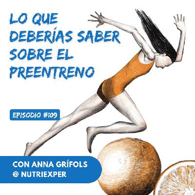 EPISODIO #109. Lo que deberías saber sobre el preentreno