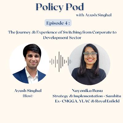 The Journey and Experience of Switching from Corporate Sector to Development and Public Policy Sector The Journey and Experience of Switching from Corporate Sector to Development and Public Policy Sector