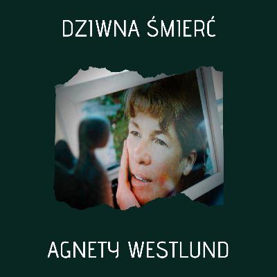 Dziwna śmierć Agnety Westlund (Historie Kryminalne) Dziwna śmierć Agnety Westlund (Historie Kryminalne)