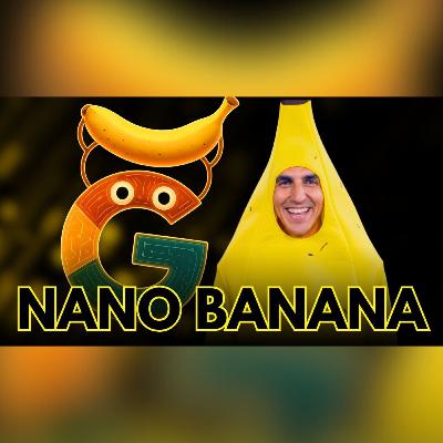 Gemini 2.5 Flash Image es una LOCURA (Nano Banana a prueba) (Ep. 118)