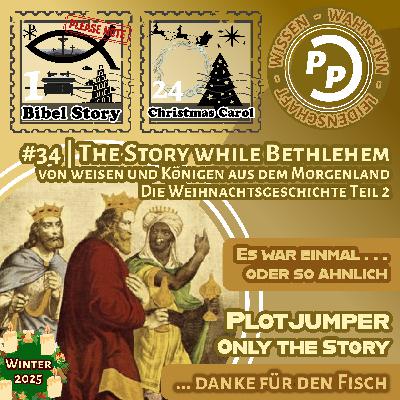 only the Story | The Story while Bethlehem | von weisen und Königen aus dem Morgenland | Die Weihnachtsgeschichte Teil 2