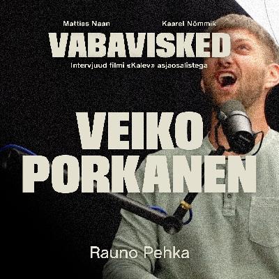 #2 VEIKO PORKANEN / Rauno Pehka #2 VEIKO PORKANEN / Rauno Pehka