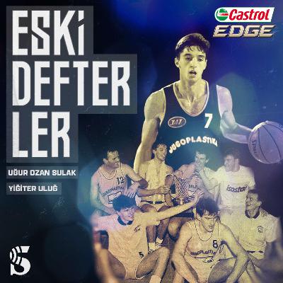 Eski Defterler #4 | Jugoplastika Hanedanı ve Toni Kukoc
