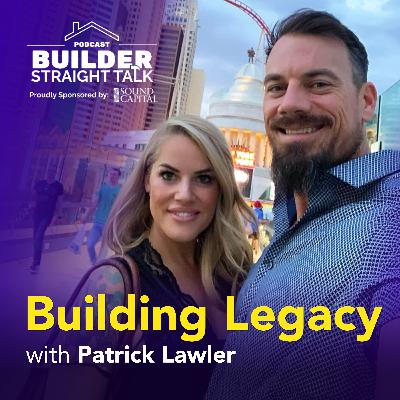 Building Legacy: Patrick Lawler on Second-Generation Leadership in Construction