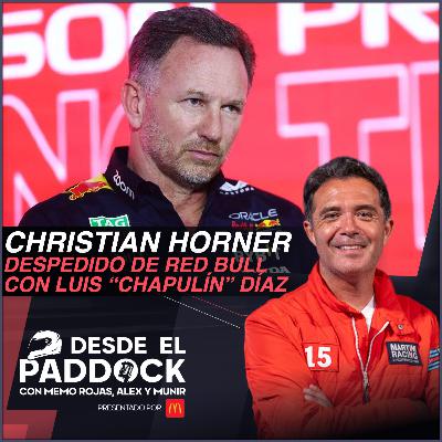 Christian Horner despedido de Red Bull con Luis "Chapulín" Díaz - Desde el Paddock T2 - Capítulo 22