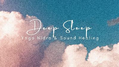 Yoga Nidra and Sound Healing for Deep Sleep - Guided Meditation