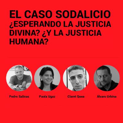 EL CASO SODALICIO ¿Esperando la justicia divina? ¿Y la justicia Humana?