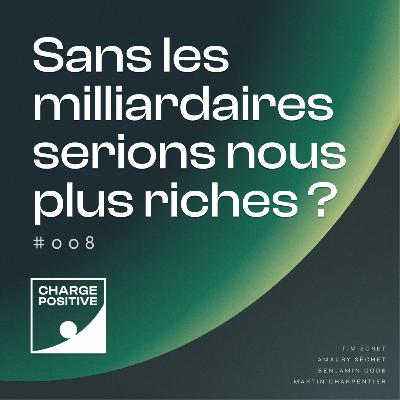 Sans les milliardaires serions nous plus riches ? Sans les milliardaires serions nous plus riches ?